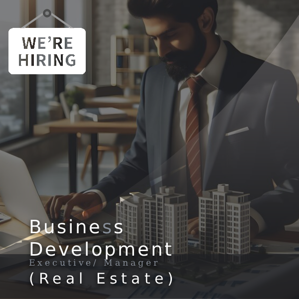 Business Development Executive/ Manager (Real Estate)